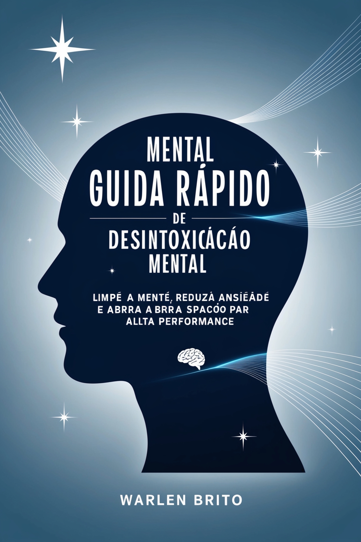 Guia Rápido de Desintoxicação Mental Guia Rápido de Desintoxicação Mental