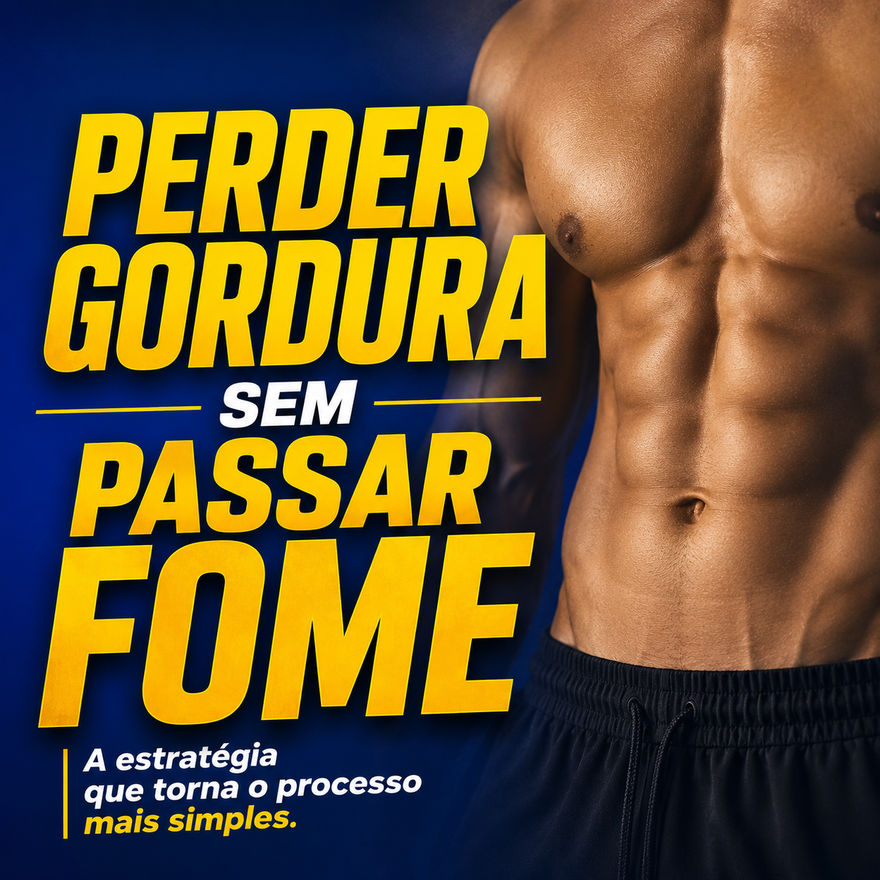 Perder Gordura Sem Passar Fome | A Estrat&eacute;gia Que Facilita o Processo